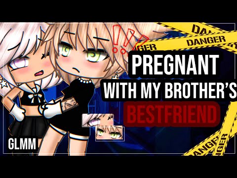 ✨•Pregnant with my Brother’s Bestfriend•✨|| Gacha Life Mini movie || Glmm || part one💞