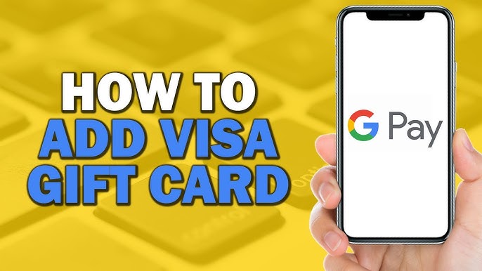 Comment ajouter une carte-cadeau Visa à Google Pay : guide rapide