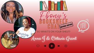 Ebony's Bookshelf Chat; Author Edition "Vengeance" w/Anna J and Octavia Grant