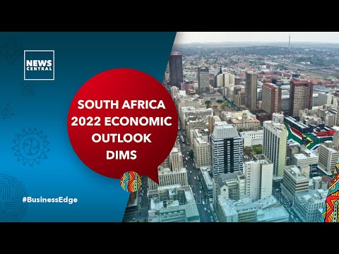 South Africa 2022 Economic Outlook Dims | Business Edge