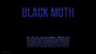 Black Moth - Moonbow (Lyrics / Letra)