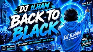 DJ ILHAM - BACK TO BLACK SLOW FULL BASS GACOR SOUND VIRAL TIKTOK TERBARU 2026 YG KALIAN CARI