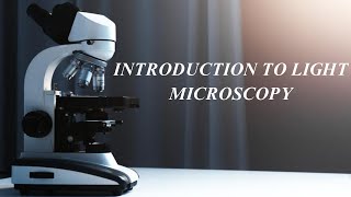 Introduction to Light Microscopy