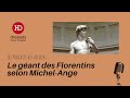 Les podcasts des ateliers  le gant des florentins selon michelange