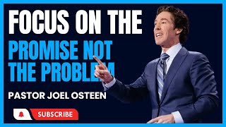 Focus on the Promise, Not the Problem: Pastor Joel Osteen's Empowering Sermon | Joel Osteen 2023 screenshot 4
