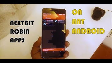Nextbit Robin Apps On Any Android - How To Install?!