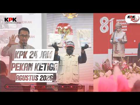 KPK 24 JAM | PEKAN KETIGA AGUSTUS, 2026