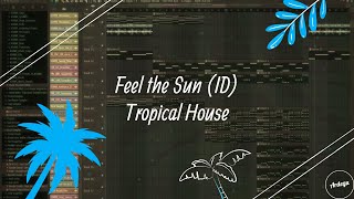 I Made Tropical House (Ardegu - Feel the Sun (Preview)) 🌊