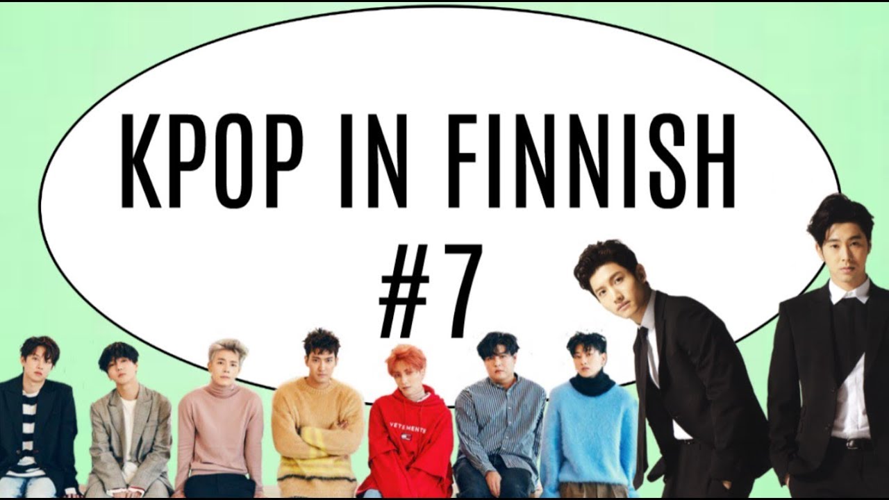 KPOP IN FINNISH #7