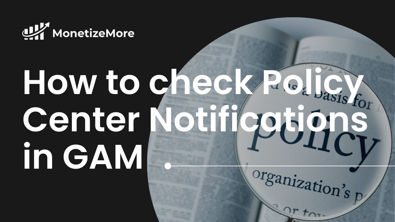 How to check Policy Center Notifications in GAM - YouTube