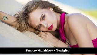 Dmitry Glushkov  - Tonight -