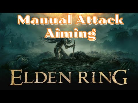 How To Toggle Manual Attack Aiming On and Off In Elden Ring. - YouTube