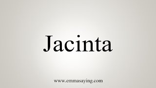 How To Say Jacinta