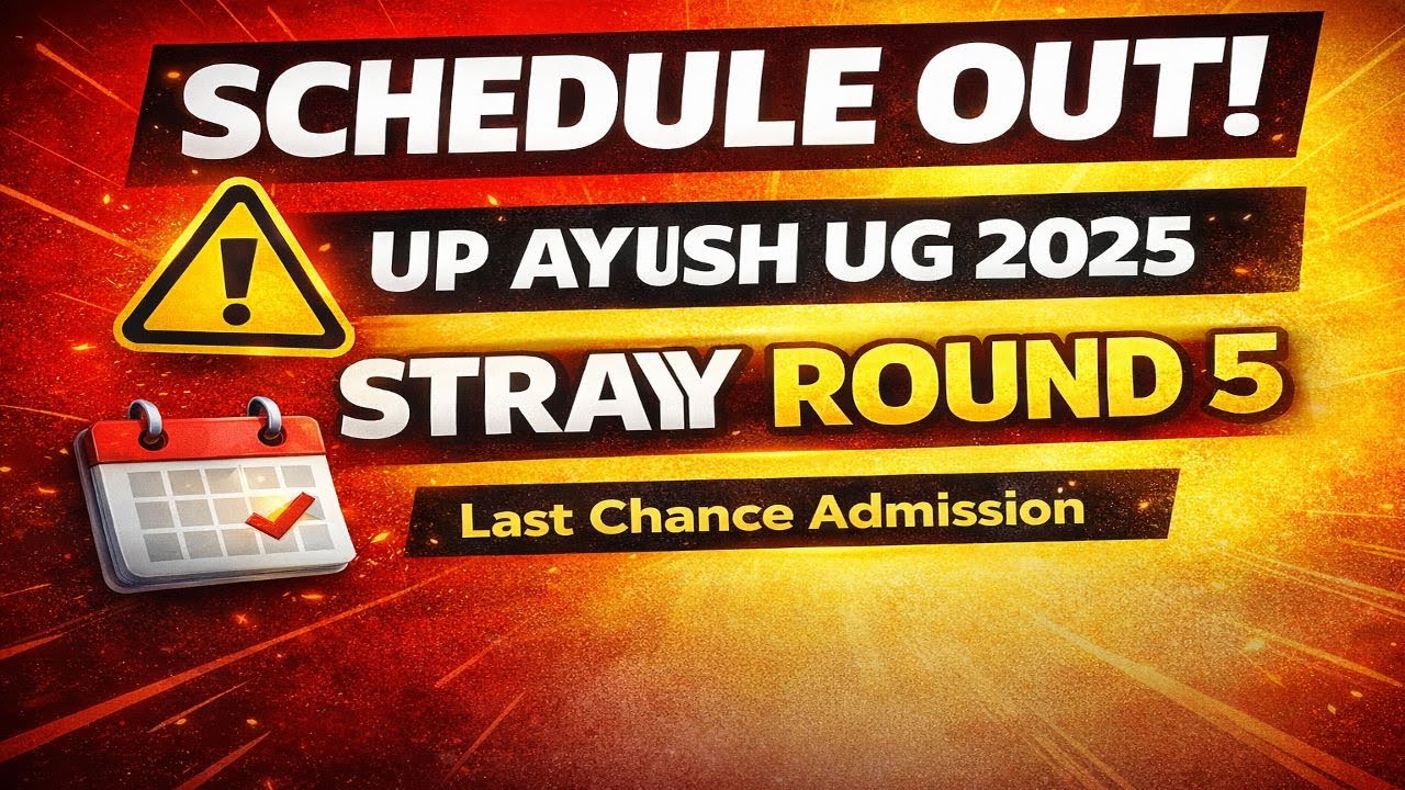 UP AYUSH UG Counselling 2025 | Stray Round 5 Schedule Out | BAMS BHMS ...