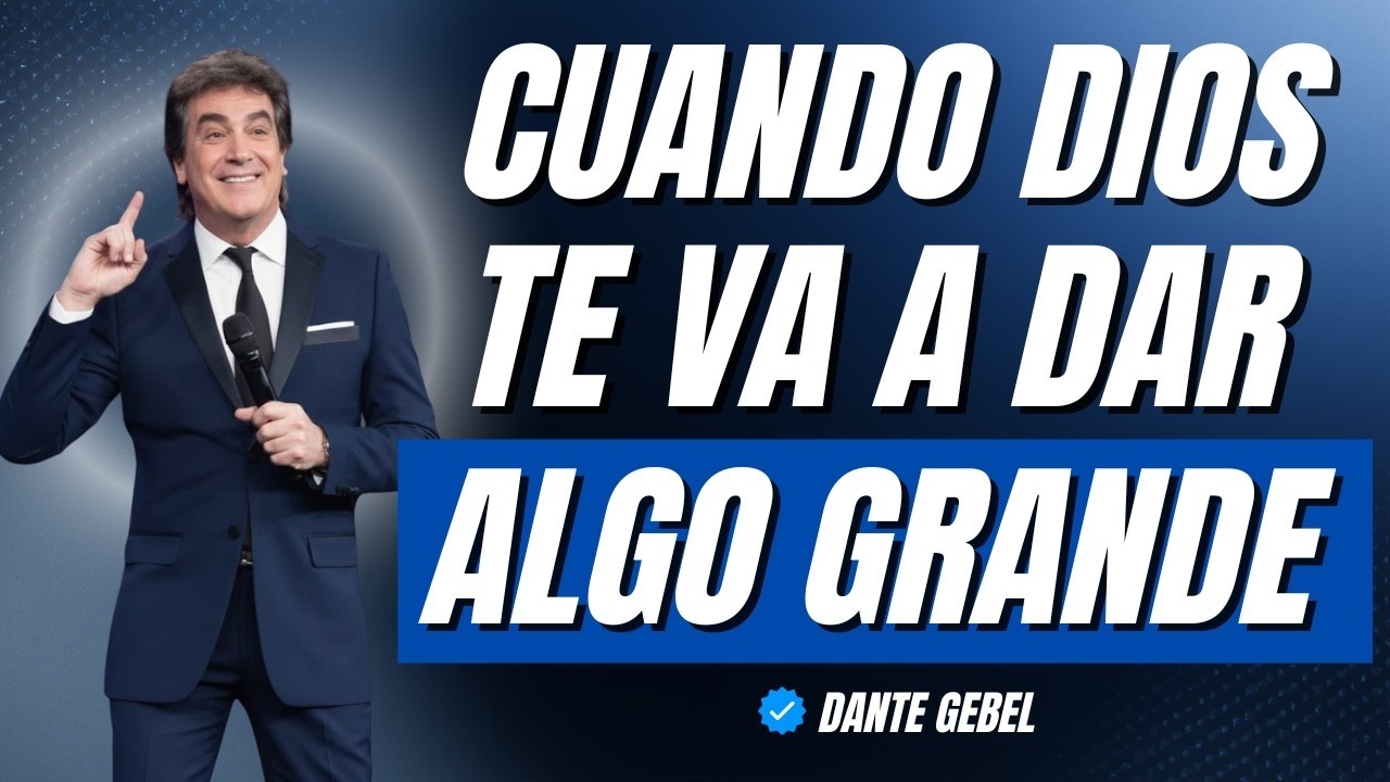 CUANDO DIOS ESTÁ A PUNTO DE BENDECIRTE, VERÁS ESTAS SEÑALES  Dante Gebel
