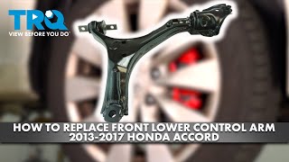 How to Replace Front Lower Control Arm 2013-2017 Honda Accord