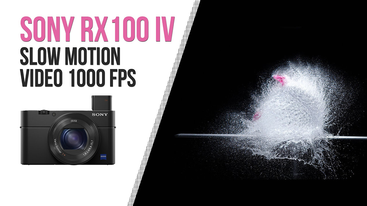 Sony RX100 IV   Best Slow Motion Video 1000 FPS