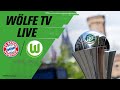 🔴 LIVE | Wölfe TV vom Spielfeldrand | DFB-Pokalfinale Der Frauen