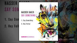 Nasser Baker - Say Something