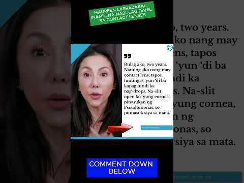 MAUREEN LARRAZABAL, INAMIN NA NABULAG DAHIL SA CONTACT LENSES  #viralvideo