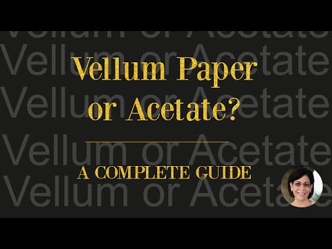 Vellum Paper or Acetate: A Complete Guide to Help You