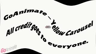 Goanimate - Yellow Carousel In Does Respond