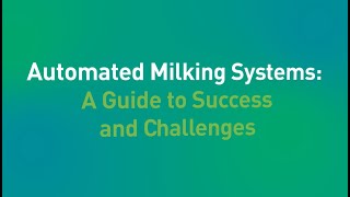 Upcoming Webinar #6 ▶️ Automated Milking Systems: A Guide to Success and Challenges