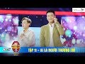 Giọng Ải Giọng Ai 4 | Tập 11:Quân A.P vui ra mặt song ca cùng trai đẹp bản hit AI LÀ NGƯỜI THƯƠNG EM