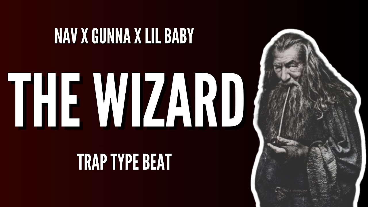 [FREE] Lil Baby Beat - THE WIZARD - N.3.F - NAV x Gunna x Lil Baby Trap ...