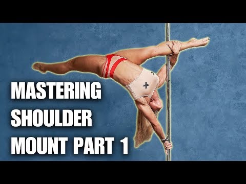POLE DANCE SHOULDER MOUNT TUTORIAL (Learn how to MASTER Shoulder mount PART 1)