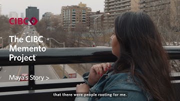 CIBC Memento Project | Maya | Ambitions made real