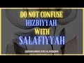 Do not confuse hizbiyyah with salafiyyah  ustadh abdulaziz alhaqqan  