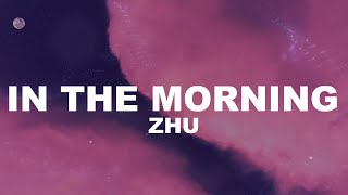 ZHU - In the Morning (#Lyrics) Resimi