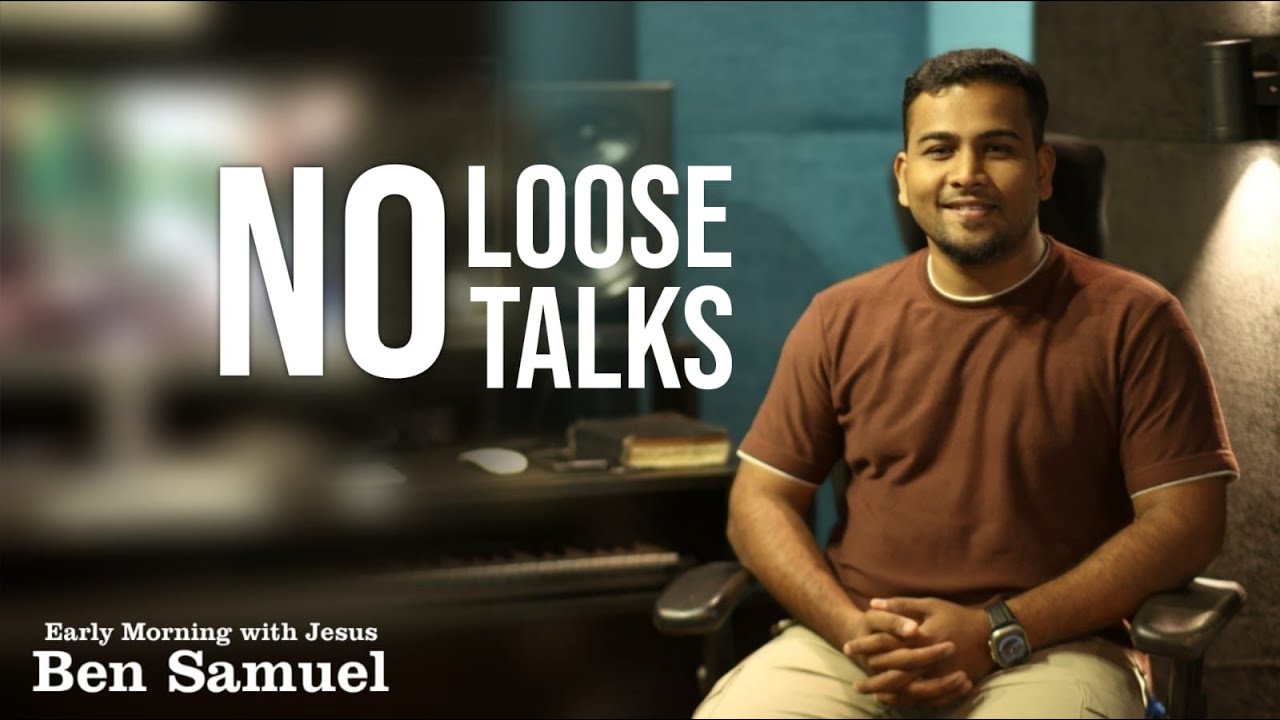No Loose Talks | Early morning with Jesus | BEN SAMUEL  | Ep - 1462