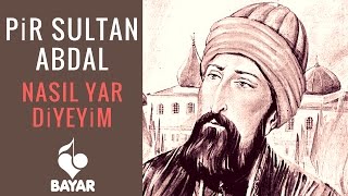 Pir Sultan Abdal - Nasıl Yar Diyeyim - Enstrümantal