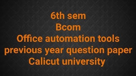 6th sem bcom office automation tools previous year question paper calicut university