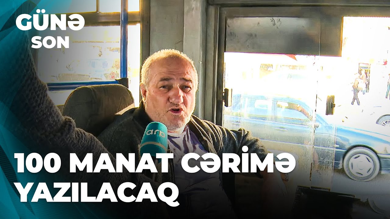 Günə son | Dayanacaqdan kənarda saxlayan avtobus sürücüləri