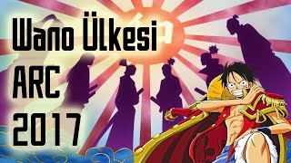 One Piece Wano Arc 2017De Geli̇yor 