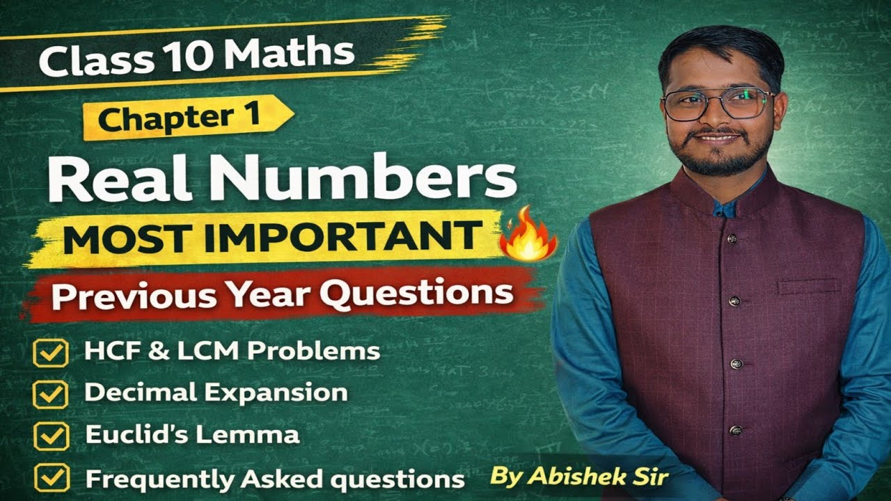 Class 10 Maths | Chapter 1 Real Numbers | Most Important Previous Year Questions 🔥 | By Abhishek Sir