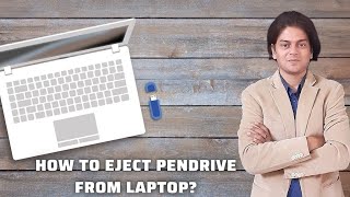 how to eject pendrive from laptop?