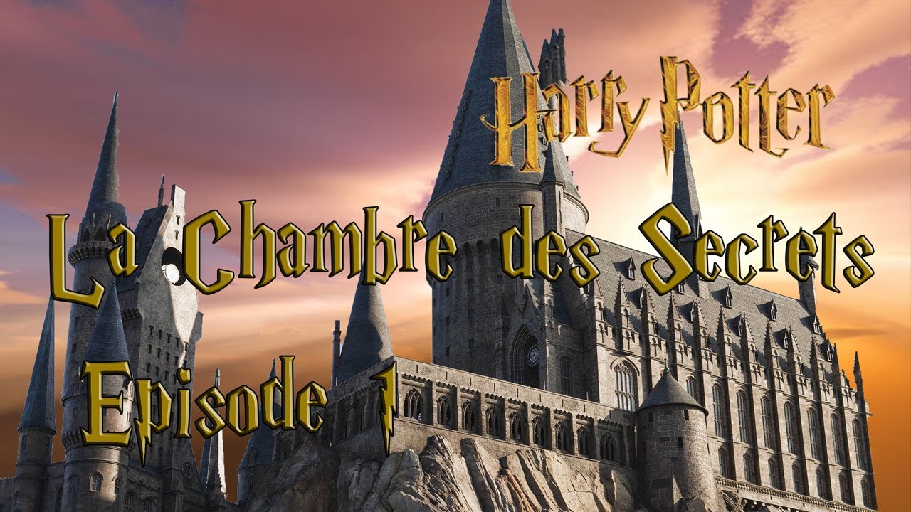 Harry Potter et la Chambre des Secrets Episode 1 C'est