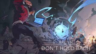 Arcien - Don’t Hold Back
