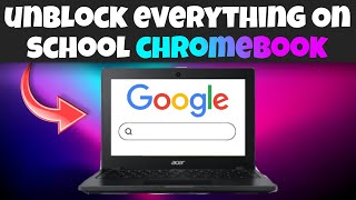 How To Unblock Everything On School Chromebook!