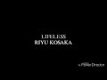 Riyu Kosaka - LIFELESS