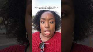 Kaiser Permanente pays $556 million for Medicare advantage fraud ￼