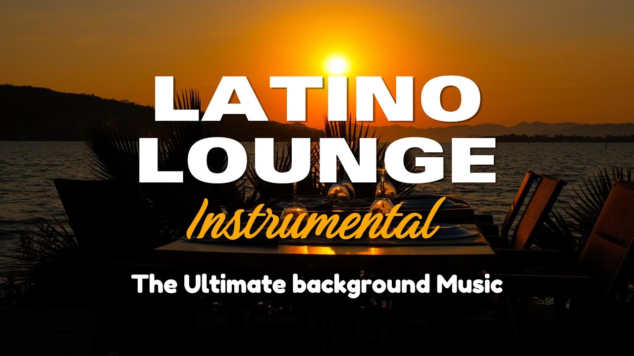 1 Hour Latin Lounge Music - Relaxing Cuban Instrumental Chillout