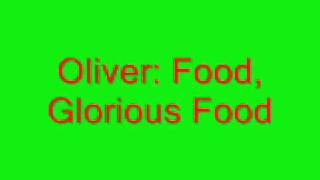 Video thumbnail of "Oliver: Food, Glorious"