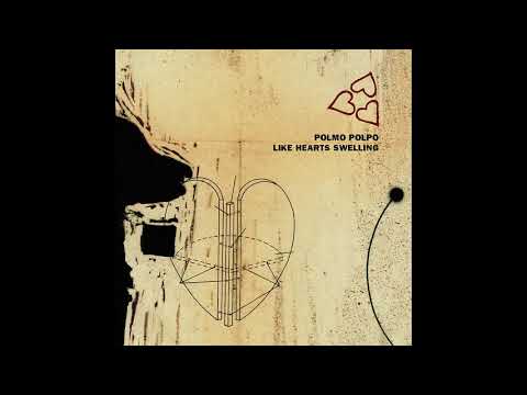 Polmo Polpo — Polmo Polpo - Like Hearts Swelling