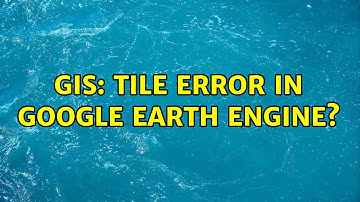 GIS: Tile Error in Google Earth Engine?