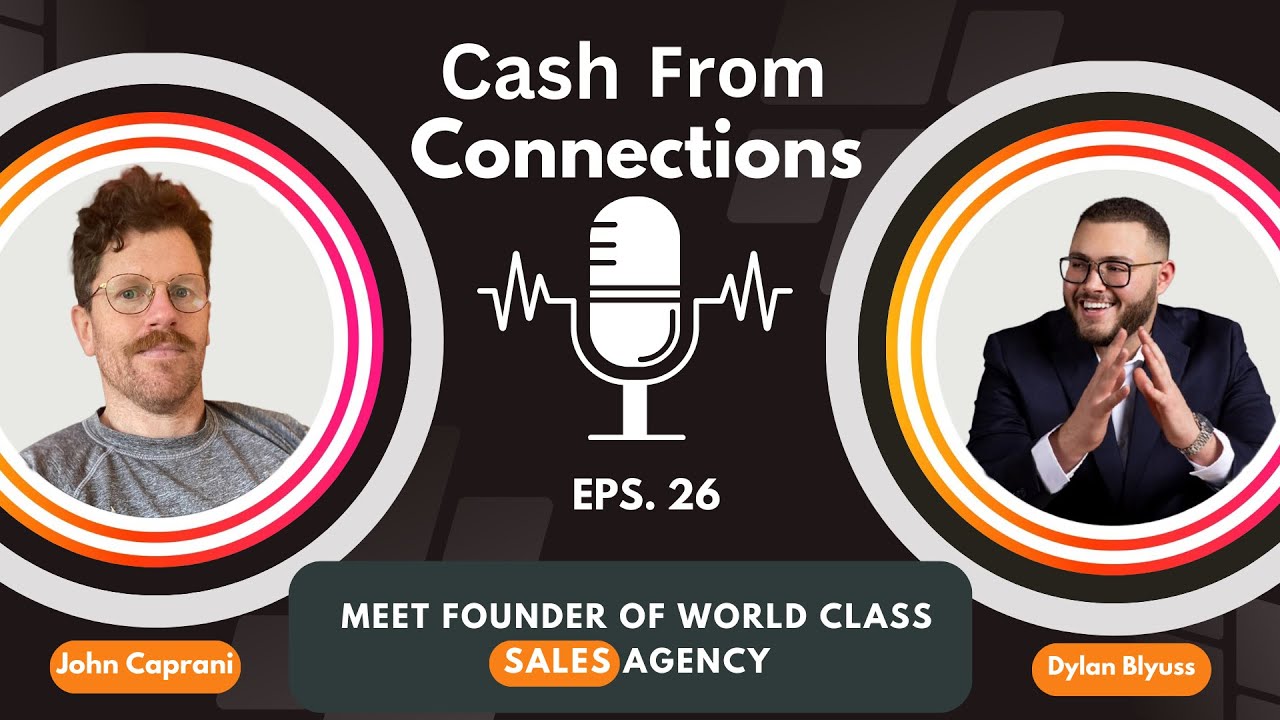 Cash From Connections Podcast - Ep. 026 - John Caprani interviews Dylan Blyuss